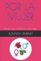 POR LA MUJER: Poesías que enaltecen a la mujer (Spanish Edition) B084DQT2RJ Book Cover