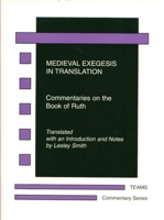 Medieval Exegesis in Translation: Commentaries on the Book of Ruth (Commentary Series) 1879288680 Book Cover