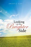 Looking on the Brighter Side 1514468689 Book Cover