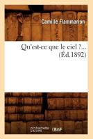 Qu'est-Ce Que Le Ciel ? (A0/00d.1892) 2012764819 Book Cover