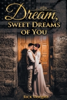 Dream, Sweet Dreams of You 1643144286 Book Cover