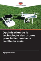 Optimisation de la technologie des drones pour lutter contre la rouille du maïs (French Edition) 6207801180 Book Cover