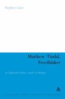 Matthew Tindal, Freethinker: An Eighteenth-century Assault on Religion (Continuum Studies in British Philosophy) 0826475396 Book Cover