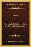 Lund: Ofwersigt Af Stadens Historia Och Ofriga Markwardigheter (1859) 1120447038 Book Cover