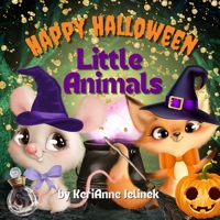 Happy Halloween Little Animals 2027132449 Book Cover