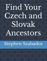 Find Your Czech and Slovak Ancestors 1728819946 Book Cover