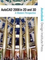 AutoCAD 2008 in 2D and 3D: A Modern Approach 013514373X Book Cover