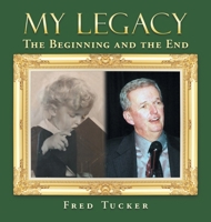 My Legacy: The Beginning and the End B0CJJZQ788 Book Cover