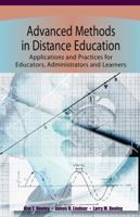 Advanced Methods in Distance Education: Applications and Practices for Educators, Administrators and Learners 1591404851 Book Cover