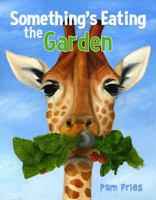 Something's Eating the Garden 1732980306 Book Cover