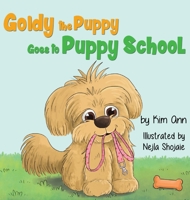 Goldy the Puppy Goes to Puppy School 1734707267 Book Cover