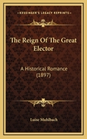 The Reign of the Great Elector 1165612704 Book Cover