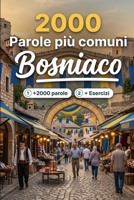 2000 Parole Più Comuni in Bosniaco per Principiante: Vocabolario di frequenza in Bosniaco: traduzioni, esempi, A1-A2 (Italian Edition) B0HBTDJRMK Book Cover