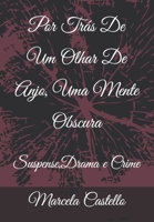 Por Trás De Um Olhar De Anjo, Uma Mente Obscura B0CGV47MR4 Book Cover