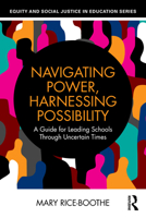 Navigating Power, Harnessing Possibility: A Guide for Leading Schools Through Uncertain Times 1032776676 Book Cover