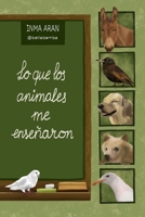 Lo que los animales me enseñaron B0BXMYVY63 Book Cover