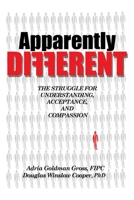Apparently DIFFERENT: The Struggle for Understanding, Acceptance, and Compassion 1977200516 Book Cover