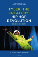 Tyler, The Creator's Hip Hop Revolution: Beyond Gangsta (New Approaches to Sound, Music, and Media) B0HH9SBYBF Book Cover