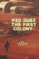 Red Dust: The First Colony: Mars Colonization B0GMGJBYHK Book Cover