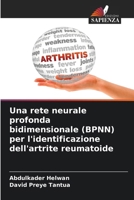 Una rete neurale profonda bidimensionale (BPNN) per l'identificazione dell'artrite reumatoide (Italian Edition) 6209769594 Book Cover