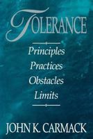 Tolerance: Principles, Practices, Obstacles, Limits 0884948900 Book Cover