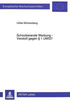 Schockierende Werbung - Verstoß Gegen § 1 Uwg? 3631495501 Book Cover