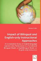 Impact of Bilingual and English-Only Instructional Approaches 3639001249 Book Cover