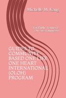 Guides to Community-Based One Life One Heart International (OLOH) Program: For Public Venues/On-site Volunteers 1098994132 Book Cover