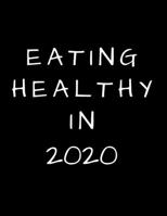 Eating Healthy In 2020: 2020 Standard Diary: AT A GLANCE Daily Diary Planner One Page A Day 1673491170 Book Cover