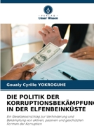 Die Politik Der Korruptionsbekämpfung in Der Elfenbeinküste 6206012700 Book Cover