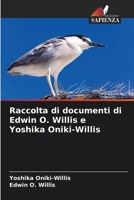 Raccolta di documenti di Edwin O. Willis e Yoshika Oniki-Willis (Italian Edition) 6207679636 Book Cover