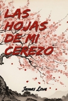 Las hojas de mi cerezo (Spanish Edition) B0CST2XWF8 Book Cover