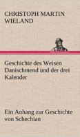 Geschichte Des Weisen Danischmend Und Der Drei Kalender 1326027948 Book Cover
