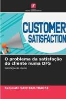 O problema da satisfação do cliente numa DFS 6205792249 Book Cover