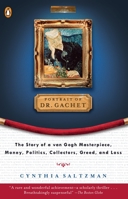 Portrait of Dr. Gachet : The Story of a Van Gogh Masterpiece : Modernism, Money, Politics, Collectors, Dealers, Taste, Greed, and Loss 0140254870 Book Cover