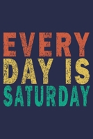 Every Day Is Saturday: Funny Vintage Retirement Gift Journal 1697449158 Book Cover