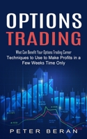 Options Trading: What Can Benefit Your Options Trading Career 1774855518 Book Cover