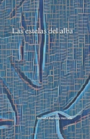Las estelas del alba 1523976349 Book Cover