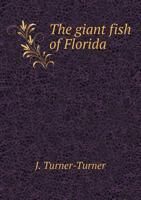The Giant Fish of Florida 9355895488 Book Cover