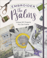 Embroider the Psalms: Unique DIY Projects You Can Frame 0736980725 Book Cover