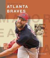 The Story of the Atlanta Braves (The Story of the...) B0FBR2YYQL Book Cover