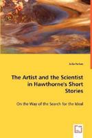 The Artist and the Scientist in Hawthorne's Short Stories 3639003144 Book Cover