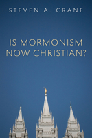 Is Mormonism Now Christian? 1608992519 Book Cover