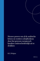 Nieuwe proeve om al de arabische letters en verdere schrijfteekens door het gewoon europeesch karakter onderscheidenlijk uit te drukken (Dutch Edition) 9004571051 Book Cover