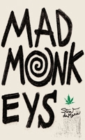 Mad Monkeys: Memoirs of a Stoner B0FVSPN2LF Book Cover