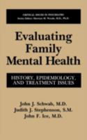 Evaluating Family Mental Health: History, Epidemiology, and Treatment Issues 1489912614 Book Cover
