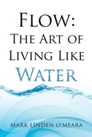 Flow: The Art of Living Like Water B0DRSH9B84 Book Cover