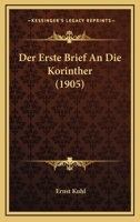 Der Erste Brief An Die Korinther (1905) 1160732175 Book Cover
