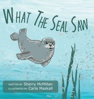 What The Seal Saw 1039120032 Book Cover