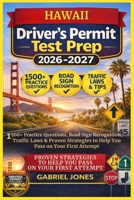 HAWAII DRIVER’S PERMIT TEST PREP 2026/2027: I500 Practice Questions, Roads Sign Recognition,traffic Laws&Proven Strategies to Help You Pass on Your First Attempt B0GXRWKMWQ Book Cover